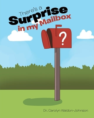 There's a Surprise in My Mailbox by Carolyn Waldon-Johnson