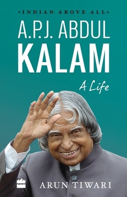 A.P.J. Abdul Kalam: A Life by Tiwari, Arun