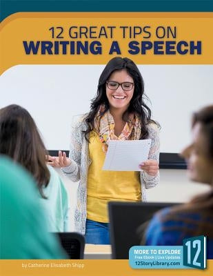 12 Great Tips on Writing a Speech by Shipp, Catherine Elisabeth
