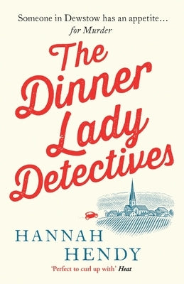 The Dinner Lady Detectives by Hendy, Hannah