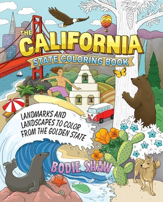The California State Coloring Book: Landmarks and Landscapes to Color from the Golden State by Shaw, Bodie