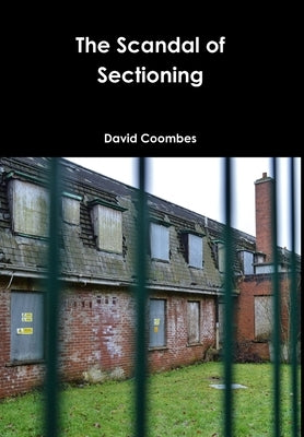 The Scandal of Sectioning by Coombes, David