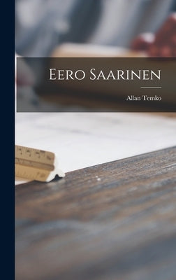 Eero Saarinen by Temko, Allan
