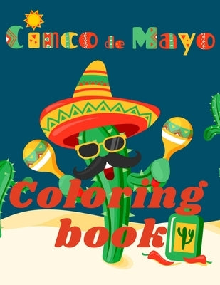 Cinco de Mayo Coloring Book.Stunning Coloring Book for Teens and Adults. Love for Mexico! by Jameslake, Cristie