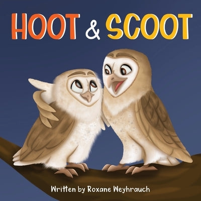 Hoot and Scoot by Weyhrauch, Roxane
