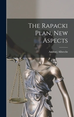 The Rapacki Plan, New Aspects by Albrecht, Andrzej