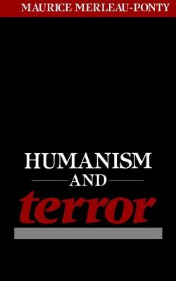 Humanism and Terror: An Essay on the Communist Problem by Merleau-Ponty, Maurice