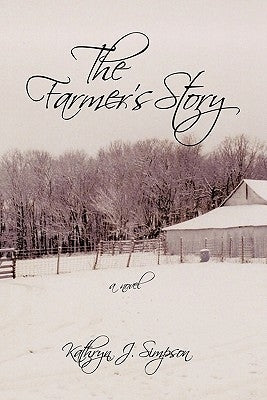 The Farmer's Story by Simpson, Kathryn J.