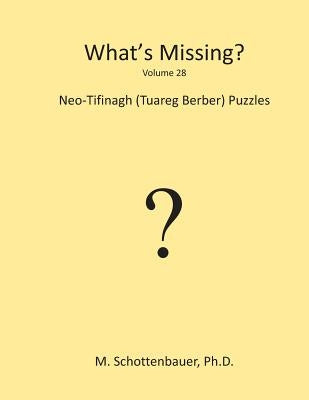 What's Missing?: Neo-Tifinagh (Tuareg Berber) by Schottenbauer, M.