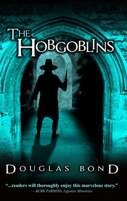 The Hobgoblins: A Novel on John Bunyan by Bond, Douglas