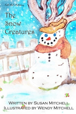 The Snow Creatures by Mitchell, Wendy