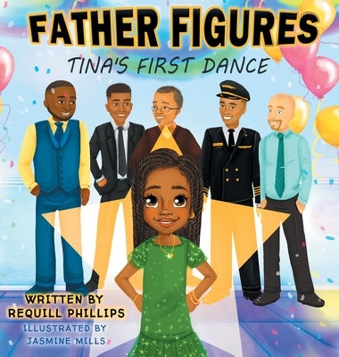 Father Figures: Tina's First Dance by Phillips, Requill