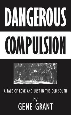 Dangerous Compulsion by Grant, Gene
