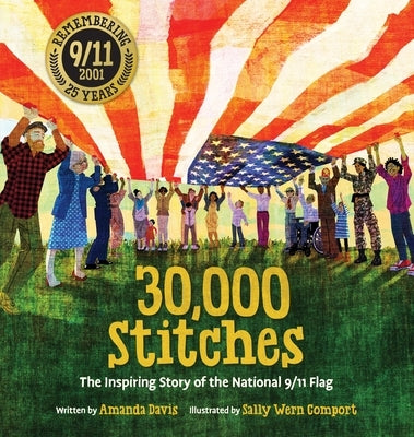 30,000 Stitches: The Inspiring Story of the National 9/11 Flag by Davis, Amanda