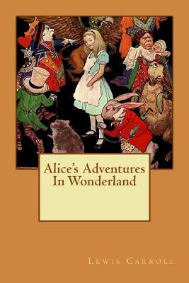 Alice In Wonderland: Adventures In Wonderland by Carroll, Lewis