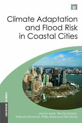 Climate Adaptation and Flood Risk in Coastal Cities by Aerts, Jeroen
