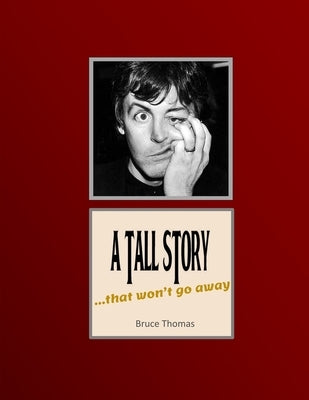 A Tall Story: ...that won't go away... by Thomas, Bruce