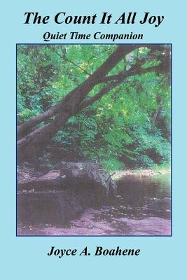 The Count It All Joy Quiet Time Companion by Boahene, Joyce A.
