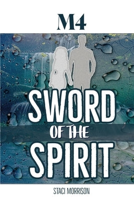 M4-Sword of the Spirit by Morrison, Staci