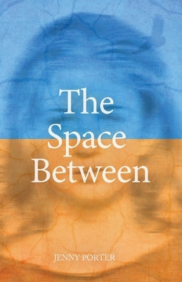 The Space Between by Porter, Jenny