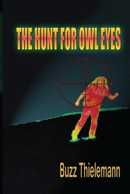The Hunt for Owl Eyes by Thielemann, Buzz