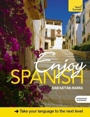 Enjoy Spanish by Kattan-Ibarra, Juan