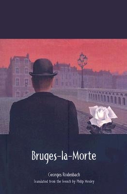 Bruges-La-Morte by Rodenbach, Georges