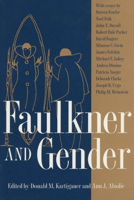 Faulkner and Gender by Kartiganer, Donald M.