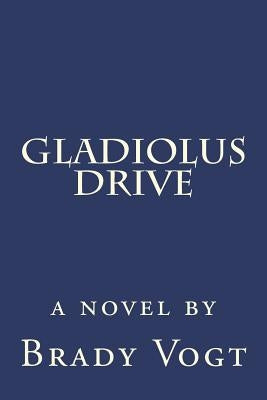 Gladiolus Drive by Vogt, Brady