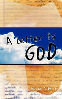 A Letter to God by Parker, Michael