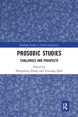 Prosodic Studies: Challenges and Prospects by Zhang, Hongming