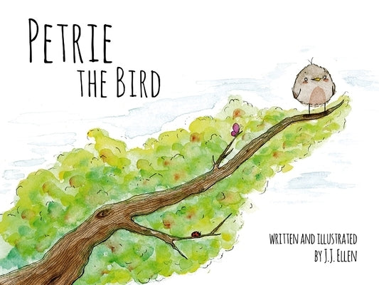 Petrie the Bird by Ellen, J. J.