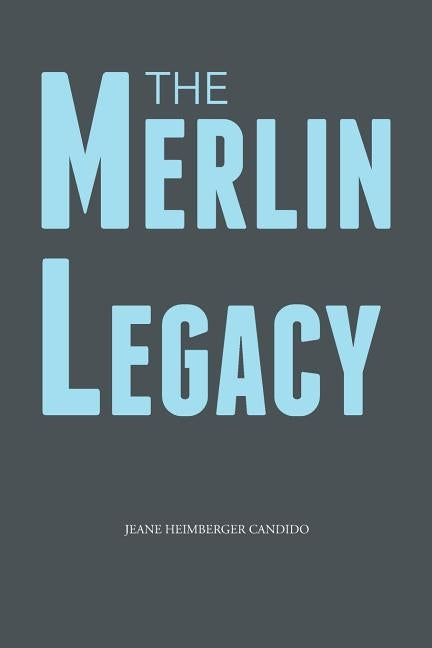 The Merlin Legacy by Candido, Jeane Heimberger