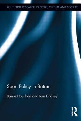 Sport Policy in Britain by Houlihan, Barrie