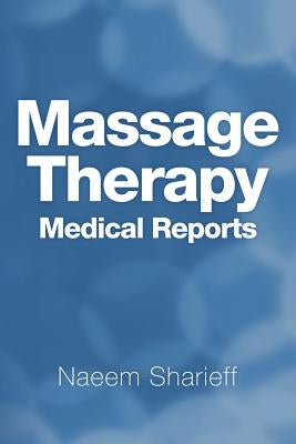 Massage Therapy Medical Reports by Sharieff, Naeem