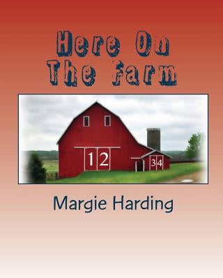 Here On The Farm by Harding, Margie