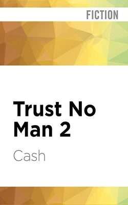 Trust No Man 2 by Cash