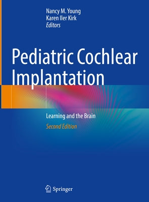 Pediatric Cochlear Implantation: Learning and the Brain by Young, Nancy M.