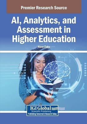 AI, Analytics, and Assessment in Higher Education by Zaky, Hany
