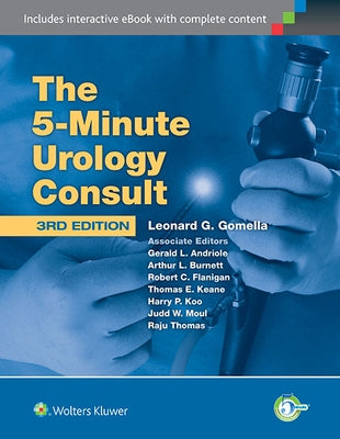 The 5 Minute Urology Consult: The 5 Minute Urology Consult by Gomella, Leonard G.