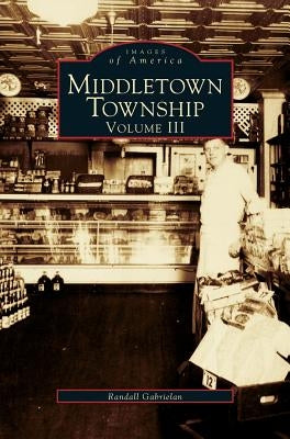 Middletown Township, Volume III by Gabrielan, Randall