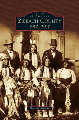 Ziebach County: 1910-2010 by Sprague, Donovin