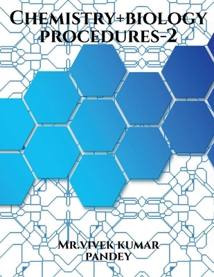 Chemistry+Biology procedures -2 (color) by Kumar, Mr Vivek