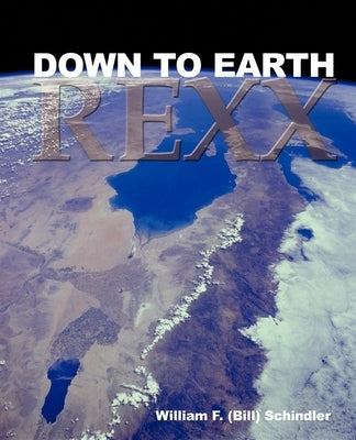 Down to Earth REXX by Schindler, William F.