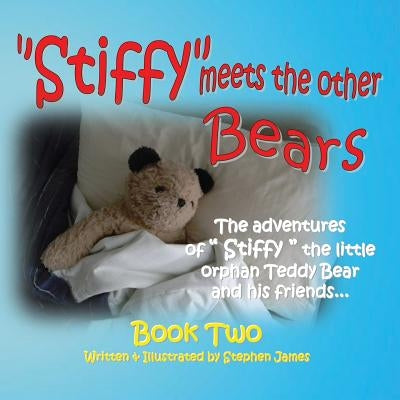 Stiffy Meets the Other Bears by James, Stephen