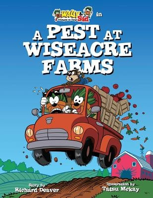 Wally & Sid - Crackpots At-Large: A Pest at Wiseacre Farms by Maas Davis, Ellie