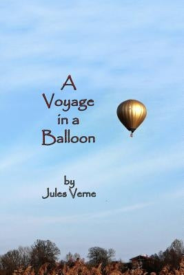 A Voyage in a Balloon by Wilbur, Anne T.