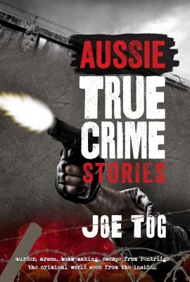 Aussie True Crime Stories by Tog, Joe