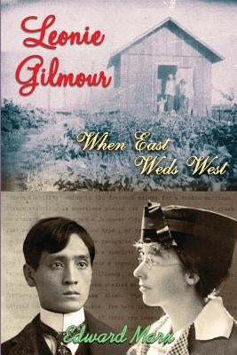 Leonie Gilmour: When East Weds West by Marx, Edward
