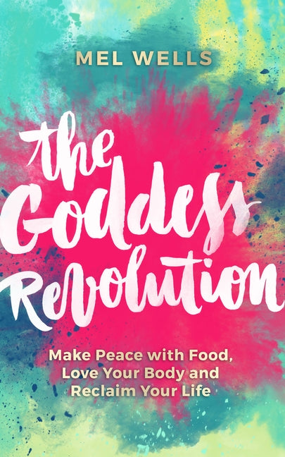 The Goddess Revolution by Wells, Mel
